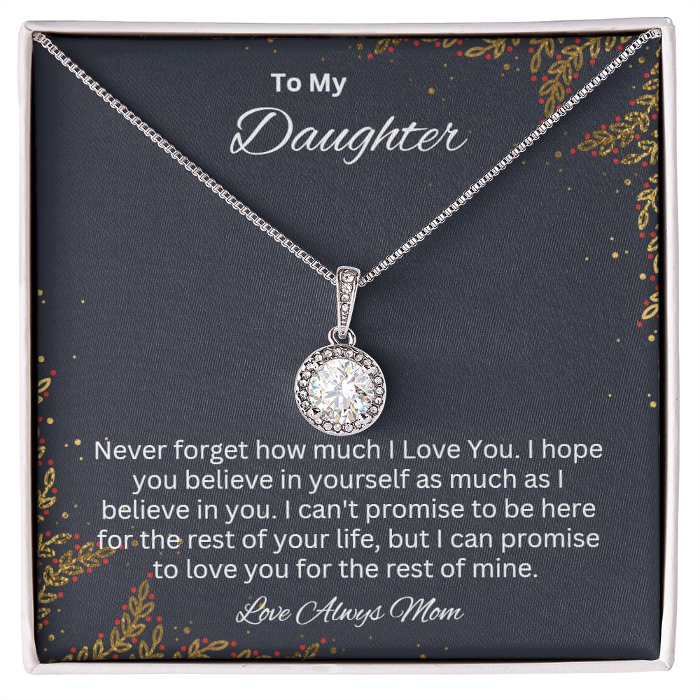 Never Forget How Much I Love You - Gift For Daughter
